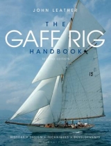 The Gaff Rig Handbook - Leather, John