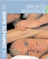 The Complete Guide to Sports Massage - Paine, Tim