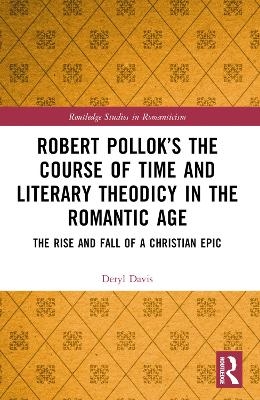 Robert Pollok’s The Course of Time and Literary Theodicy in the Romantic Age - Deryl Davis