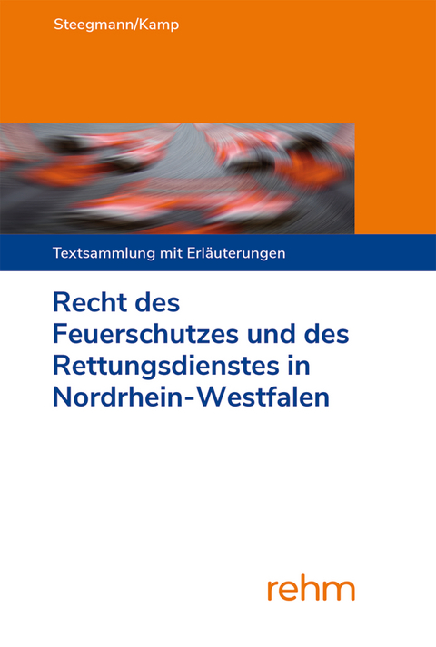 Recht des Feuerschutzes und des Rettungsdienstes in Nordrhein-Westfalen - Mathias Färber, Karsten Fehn, Dirk Hermes, Christopher Hümbs, Alex Lechleuthner, Sascha Rolf Lüder, Kay Pipoh, Frank Sarangi, Sonja Scharnhorst