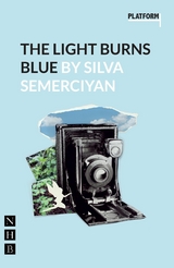 Light Burns Blue (NHB Modern Plays) -  Silva Semerciyan