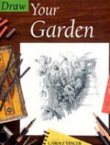 Draw Your Garden - Vincer, Carole