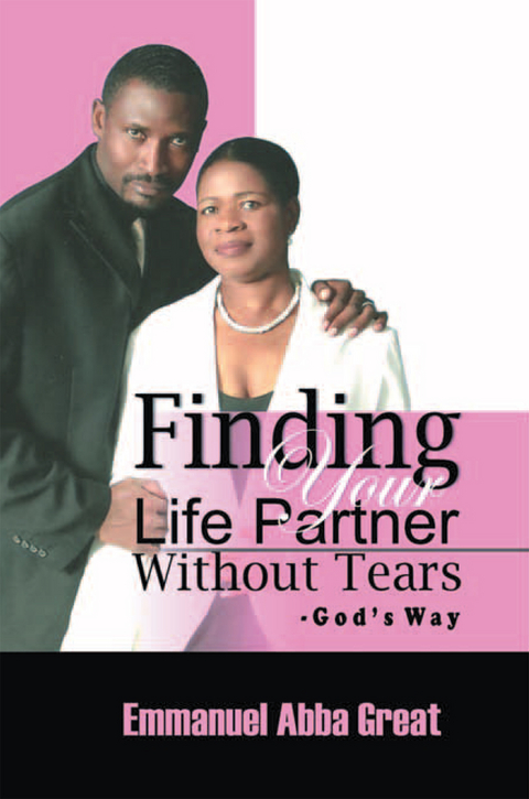 Finding Your Life Partner Without Tears - Emmanuel Abba Great