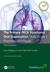 The Primary FRCA Structured Oral Examination Study Guide 1 - Wijayasiri, Lara; McCombe, Kate