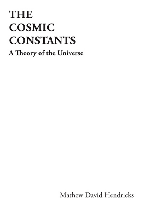 Cosmic Constants -  Mathew David Hendricks