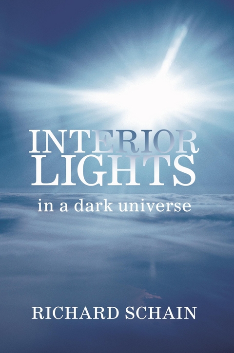 Interior Lights in a Dark Universe - Richard Schain