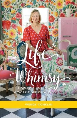 Life Whimsy - Wendy Conklin