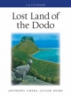Lost Land of the Dodo - Anthony Cheke; Julian P. Hume