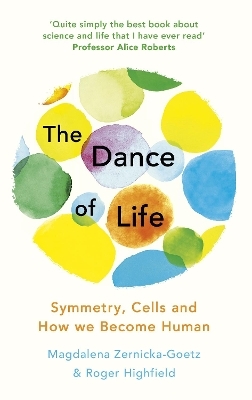 The Dance of Life - Magdalena Zernicka-Goetz, Roger Highfield