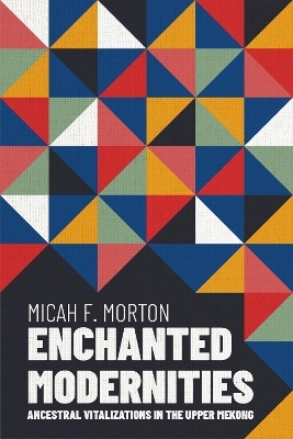 Enchanted Modernities - Micah F. Morton