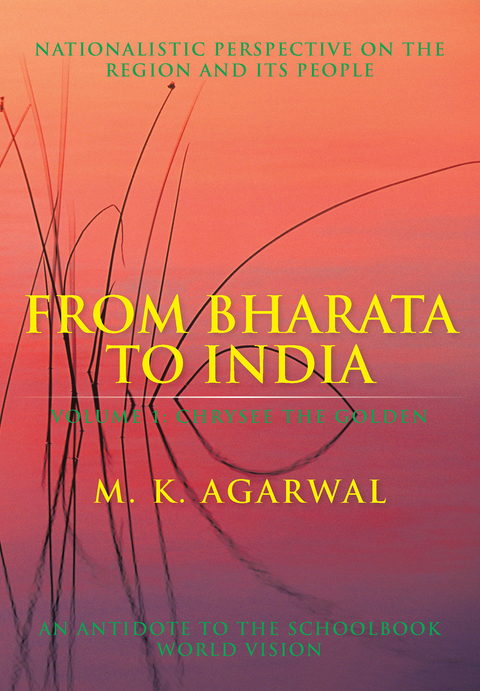 From Bharata to India - M. K. Agarwal