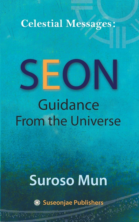 Celestial Messages: Seon Guidance from the Universe -  Suroso Mun