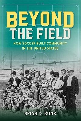 Beyond the Field - Brian D Bunk