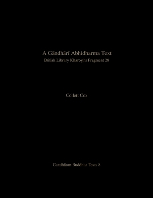 A Gāndhārī Abhidharma Text - Collett Cox