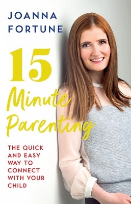 15-Minute Parenting - JOANNA FORTUNE