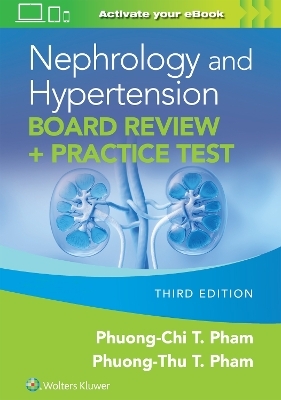 Nephrology and Hypertension Board Review - Phuong-Chi Pham, PHUONG-THU PHAM