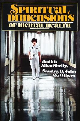 Spiritual Dimensions of Mental Health - Judith Allen Shelly, Sandra D. John