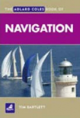 The Adlard Coles Book of Navigation - Bartlett, Melanie