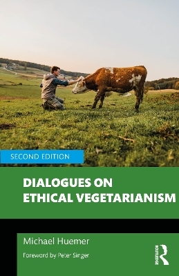 Dialogues on Ethical Vegetarianism - Michael Huemer