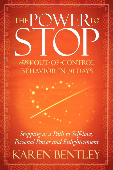 Power to Stop Any Out-of-Control Behavior in 30 Days -  Karen Bentley