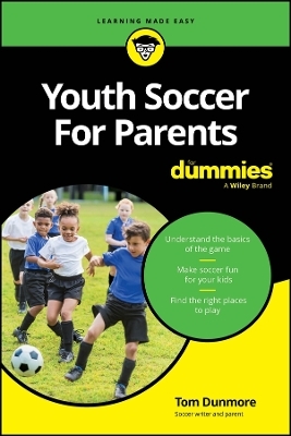 Youth Soccer For Parents For Dummies - Thomas Dunmore