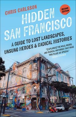 Hidden San Francisco - Chris Carlsson