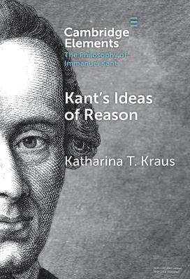 Kant's Ideas of Reason - Katharina T. Kraus