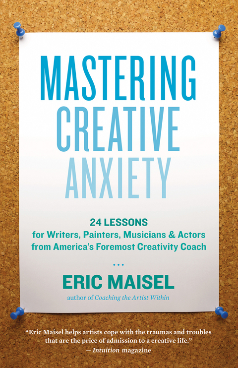 Mastering Creative Anxiety -  Eric Maisel