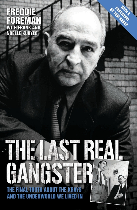 The Last Real Gangster - The Final Truth About The Krays And The Underworld We Lived In - Freddie Foreman