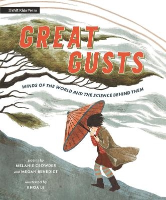 Great Gusts: Winds of the World and the Science Behind Them - Melanie Crowder, MEGAN BENEDICT