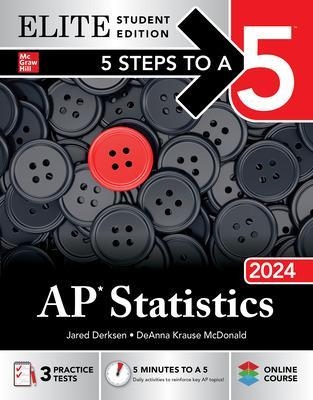 5 Steps to a 5: AP Statistics 2024 Elite Student Edition - Jared Derksen, Deanna Krause McDonald