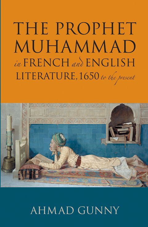 Prophet Muhammad in French and English Literature - Ahmad Gunny