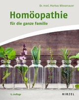 Homöopathie für die ganze Familie - Wiesenauer, Markus