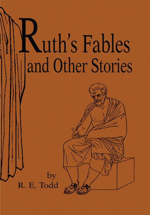 Ruth's Fables and Other Stories - R.E. Todd