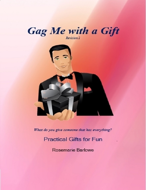 Gag Me With a Gift -  Barlowe Rosemarie Barlowe