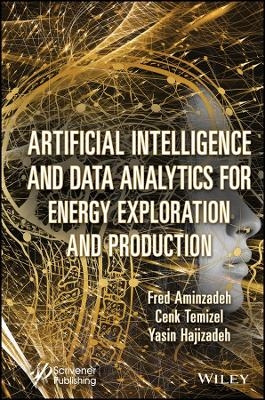 Artificial Intelligence and Data Analytics for Energy Exploration and Production - F Aminzadeh