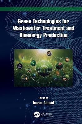 Green Technologies for Wastewater Treatment and Bioenergy Production - 