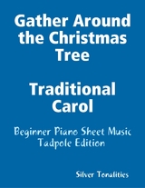 Gather Around the Christmas Tree Traditional Carol - Beginner Piano Sheet Music Tadpole Edition -  Silver Tonalities