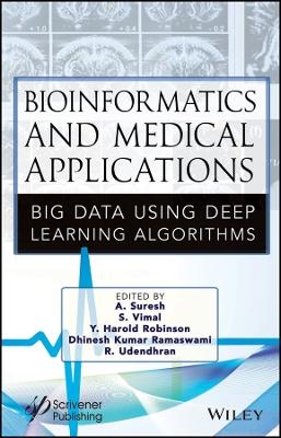 Bioinformatics and Medical Applications – Big Data Using Deep Learning Algorithms - A Suresh