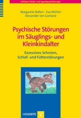 Psychische Störungen im Säuglings- und Kleinkindalter - Margarete Bolten, Eva Möhler, Alexander von Gontard
