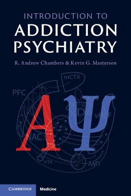 Introduction to Addiction Psychiatry - R. Andrew Chambers, Kevin G. Masterson