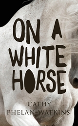 On A White Horse - Cathy Phelan Watkins