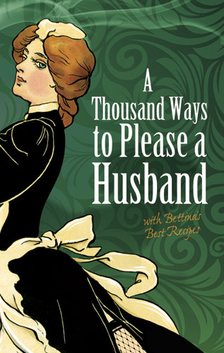 A Thousand Ways to Please a Husband - Louise Bennett Weaver, Helen Cowles Lecron