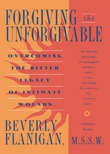 Forgiving the Unforgivable - Beverly Flanigan