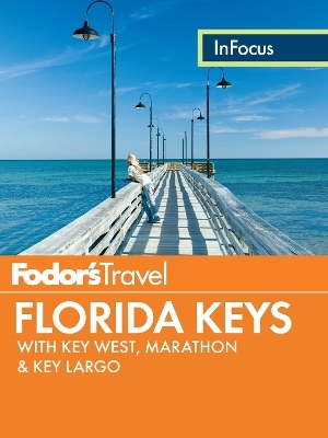 Fodor's In Focus Florida Keys -  Fodor's Travel Guides