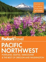 Fodor's Pacific Northwest - Fodor's Travel Guides