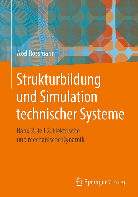 Strukturbildung und Simulation technischer Systeme - Axel Rossmann