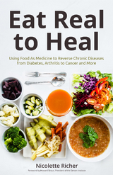 Eat Real to Heal -  Nicolette Richer