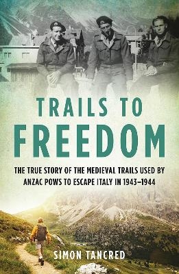 Trails to Freedom - Simon Tancred