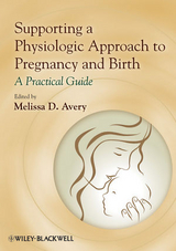 Supporting a Physiologic Approach to Pregnancy and Birth - 